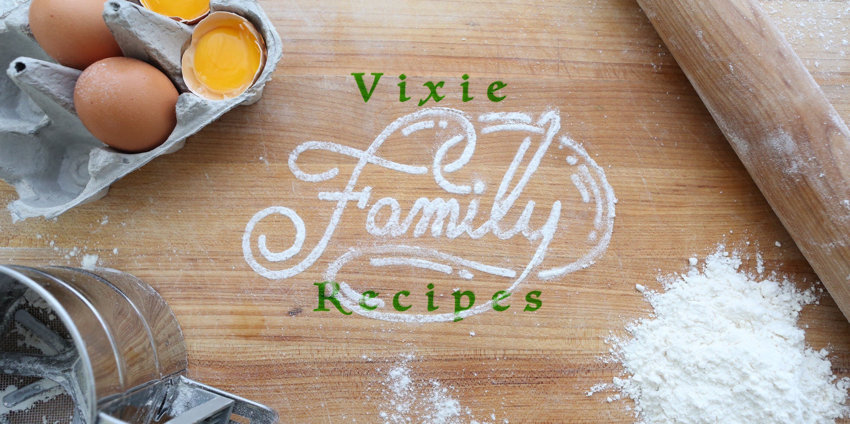 Vixie Family Recipes